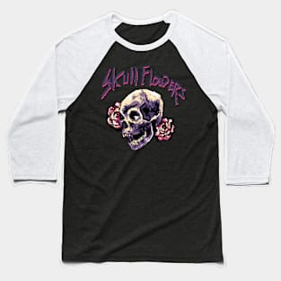 Skull flowers Baseball T-Shirt